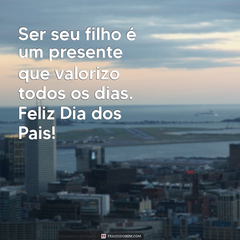 Frases Inspiradoras para Celebrar o Dia dos Pais 