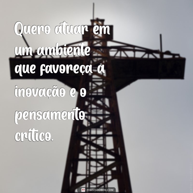 Frases Impactantes para Destacar Seu Objetivo no Currículo 