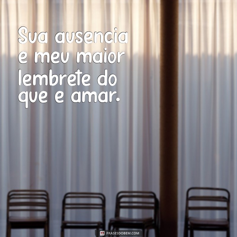 Frases Curtas para Expressar Saudades de Você 