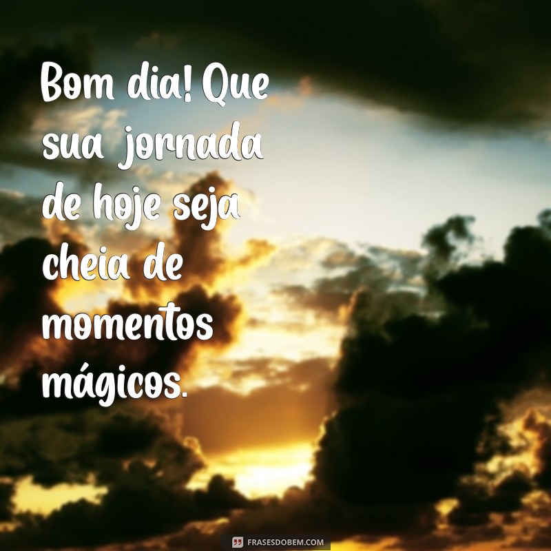 23 Frases de Bom Dia Surpreendentes para Inspirar Seu Dia 