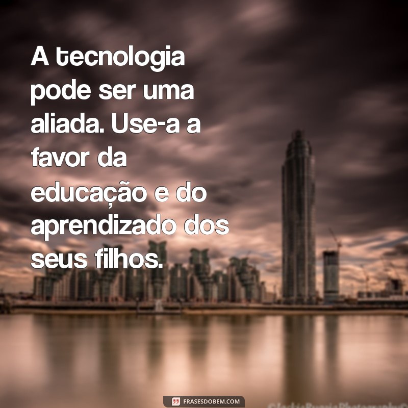 Como Incentivar Pais na Educação dos Filhos: Dicas e Mensagens Motivacionais 