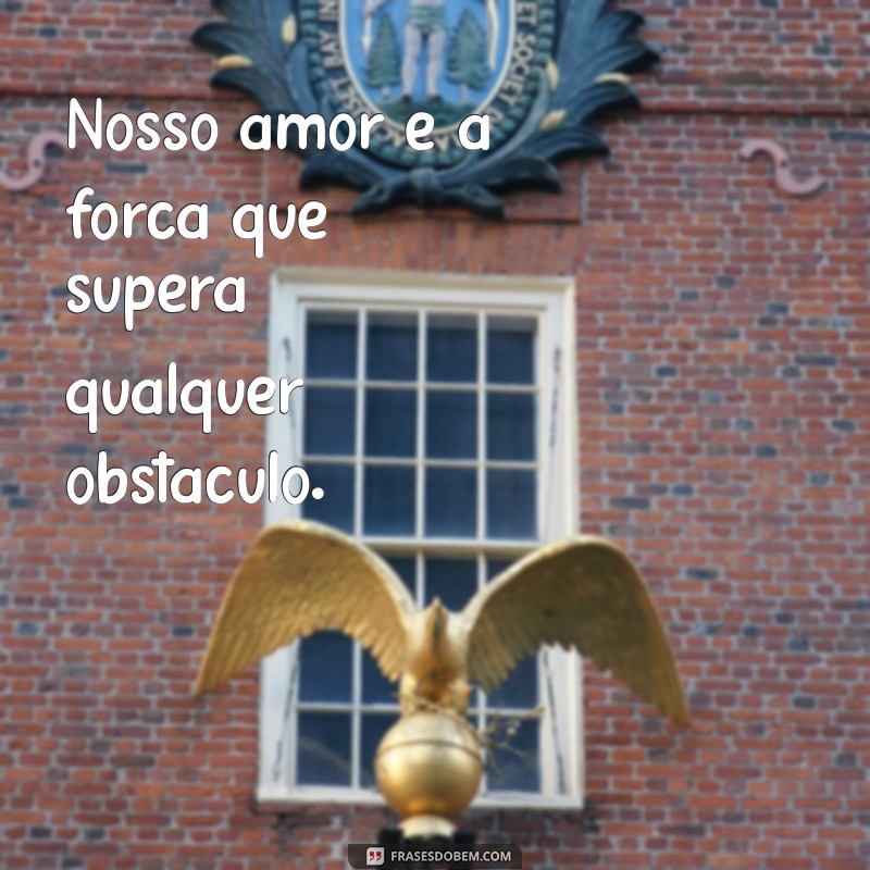 As Melhores Frases de Amor para Dedicar a Quem Você Ama 