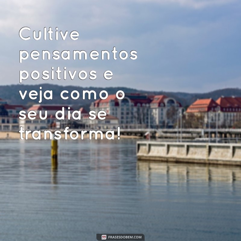 Impulsione Sua Quinta-Feira: 20 Frases de Motivação para Começar o Dia com Energia 