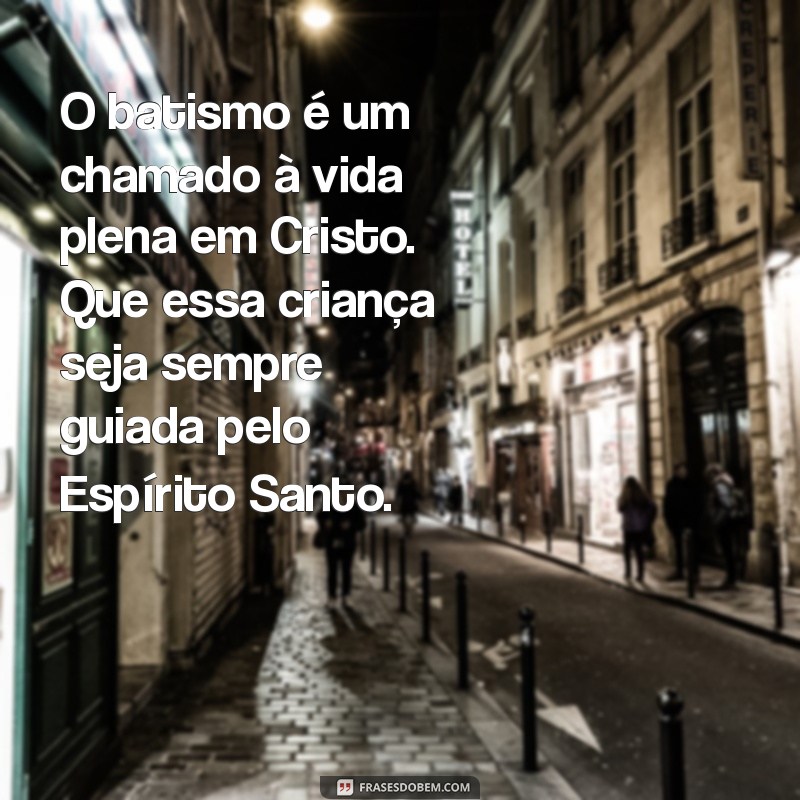 Texto de Batismo: Inspirações e Exemplos para Celebrar este Momento Especial 