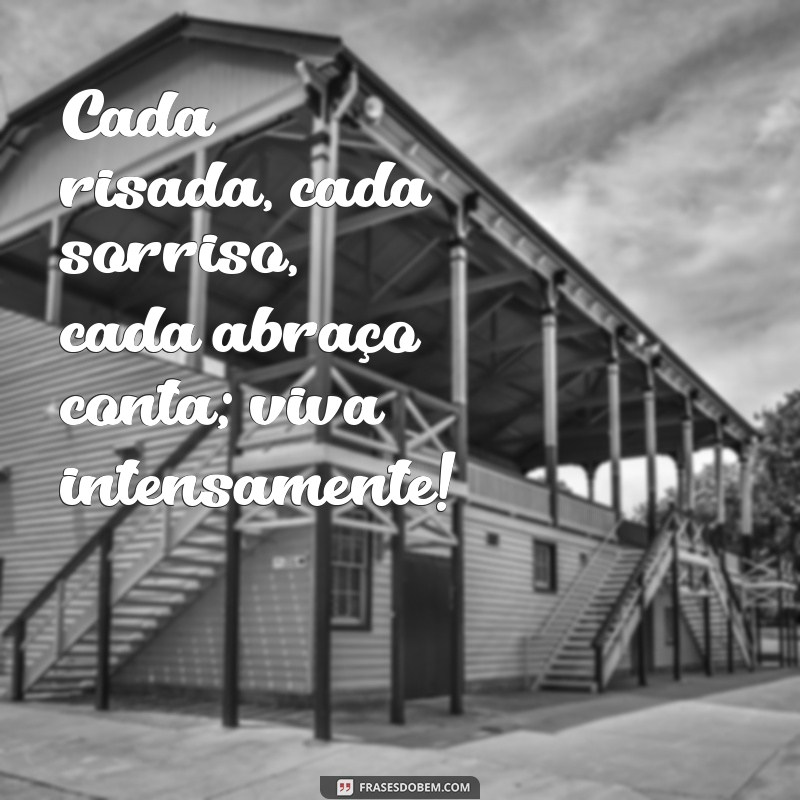 Viva o Hoje Intensamente: 20 Frases Inspiradoras para Aproveitar Cada Momento 