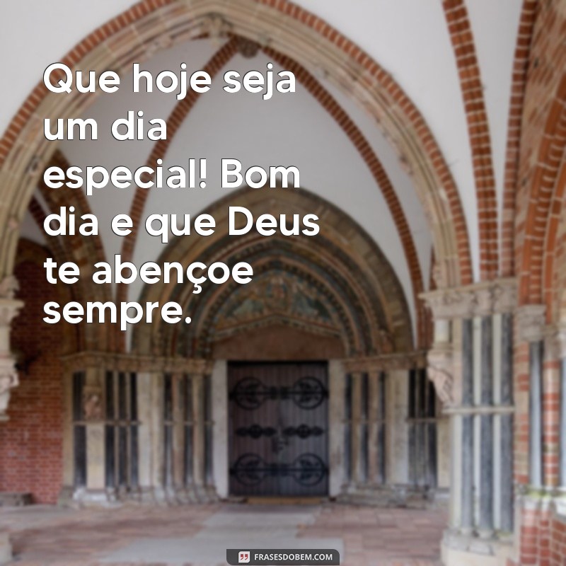 Bom Dia! Mensagens Inspiradoras para Abençoar Seu Dia 