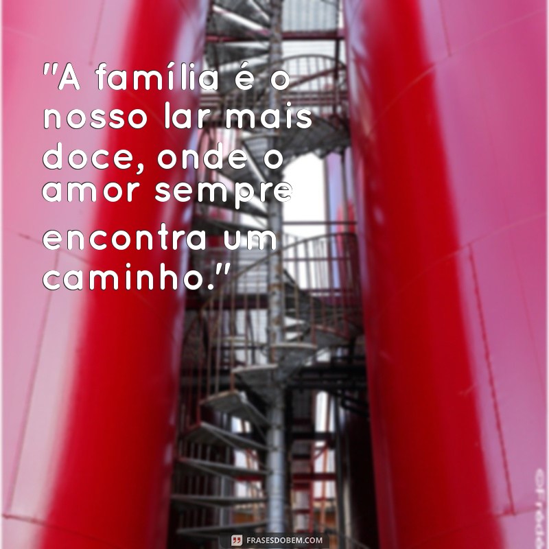 frases bonita para família 