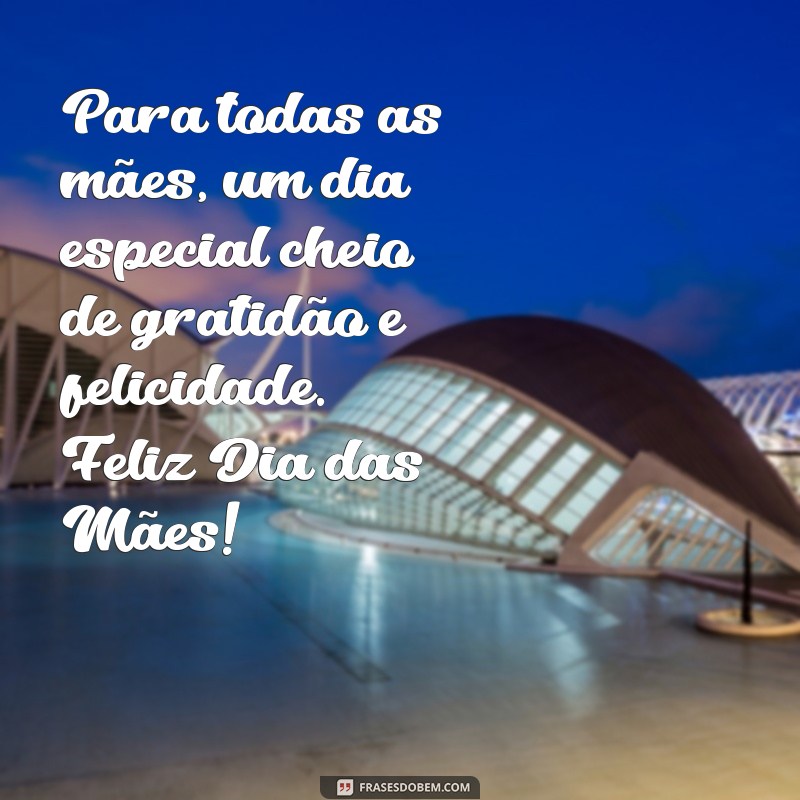 Feliz Dia das Mães 2023: Mensagens e Frases Inspiradoras para Celebrar essa Data Especial 