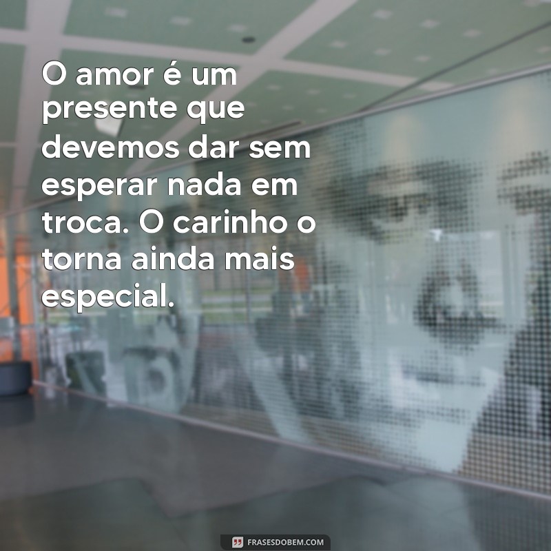 Mensagens Inspiradoras de Amor e Carinho para Compartilhar 