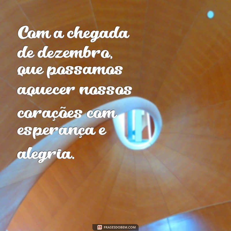 Inspire-se com Mensagens de Boas-Vindas para Dezembro: Celebre o Mês das Festas 