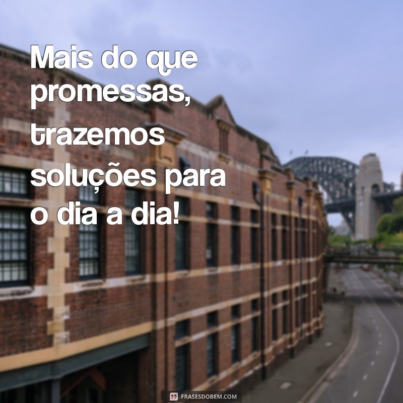 Frases Impactantes para Potencializar Sua Campanha Eleitoral de Vereador 