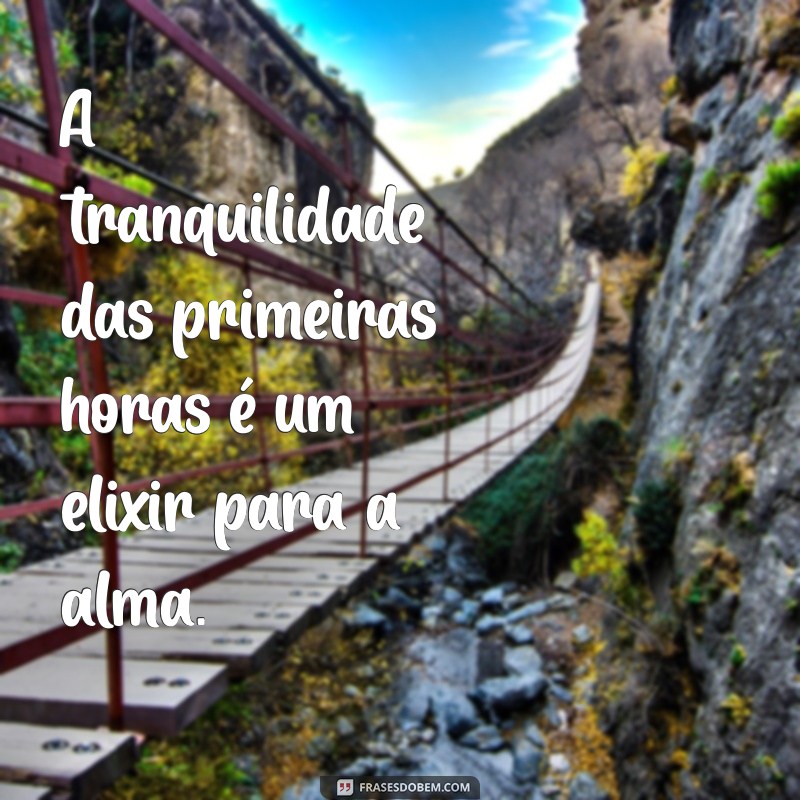 26 Frases Inspiradoras para Te Motivar a Acordar Cedo 