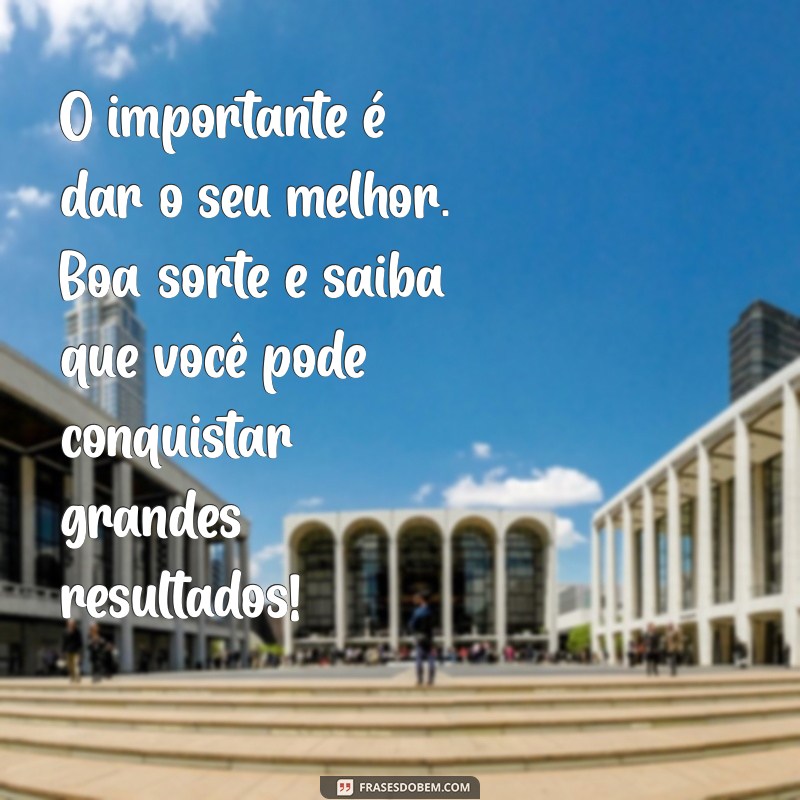 Frases Inspiradoras para Desejar Boa Prova: Motivação e Suporte 