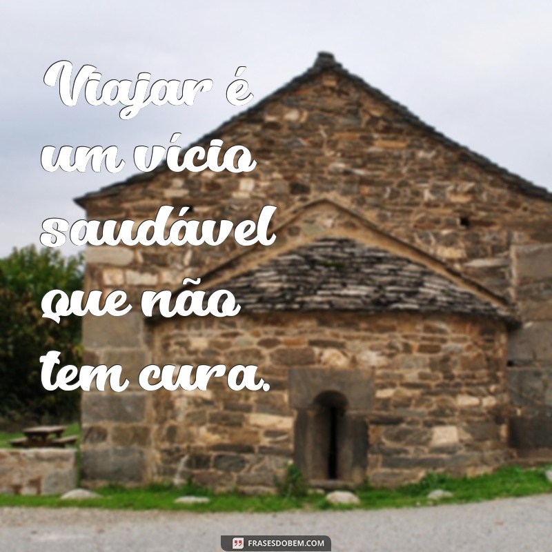 Descubra as melhores frases para celebrar o Dia do Viajante! 