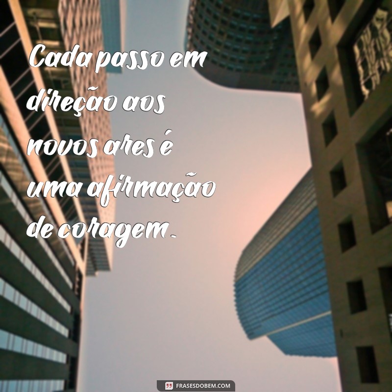 Frases Inspiradoras para Renovar sua Perspectiva e Trazer Novos Ares 