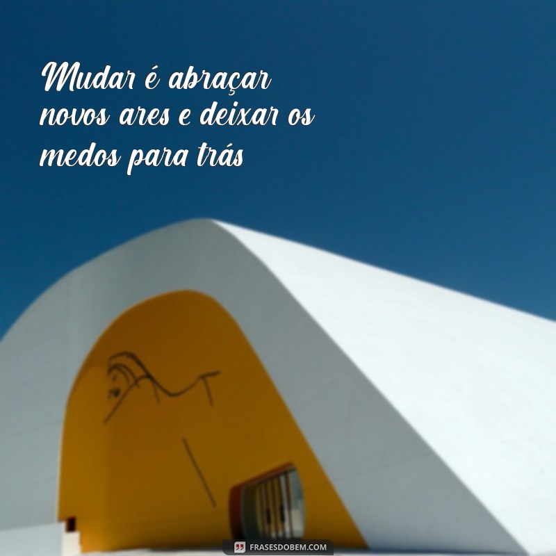 Frases Inspiradoras para Renovar sua Perspectiva e Trazer Novos Ares 