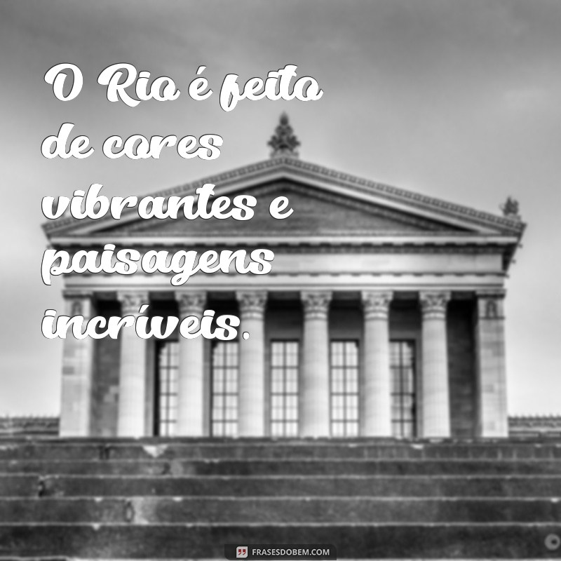 Descubra as melhores frases para legendar suas fotos no Rio de Janeiro 