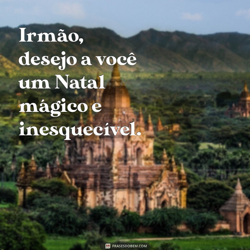 Mensagem Especial: Feliz Natal para Meu Irmão - Frases que Tocam o Coração 