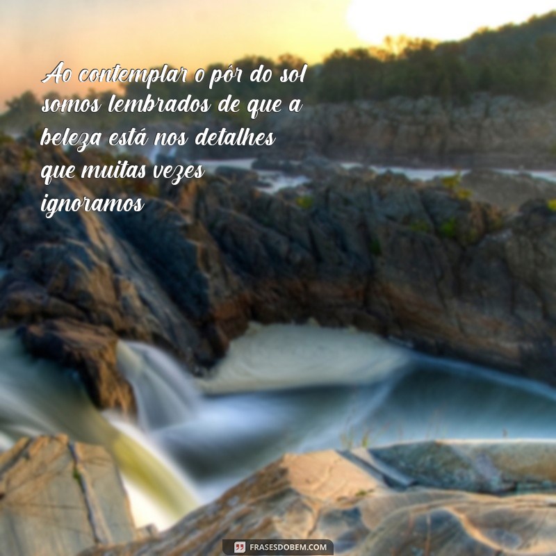 Frases Inspiradoras para Aproveitar o Final de Tarde 