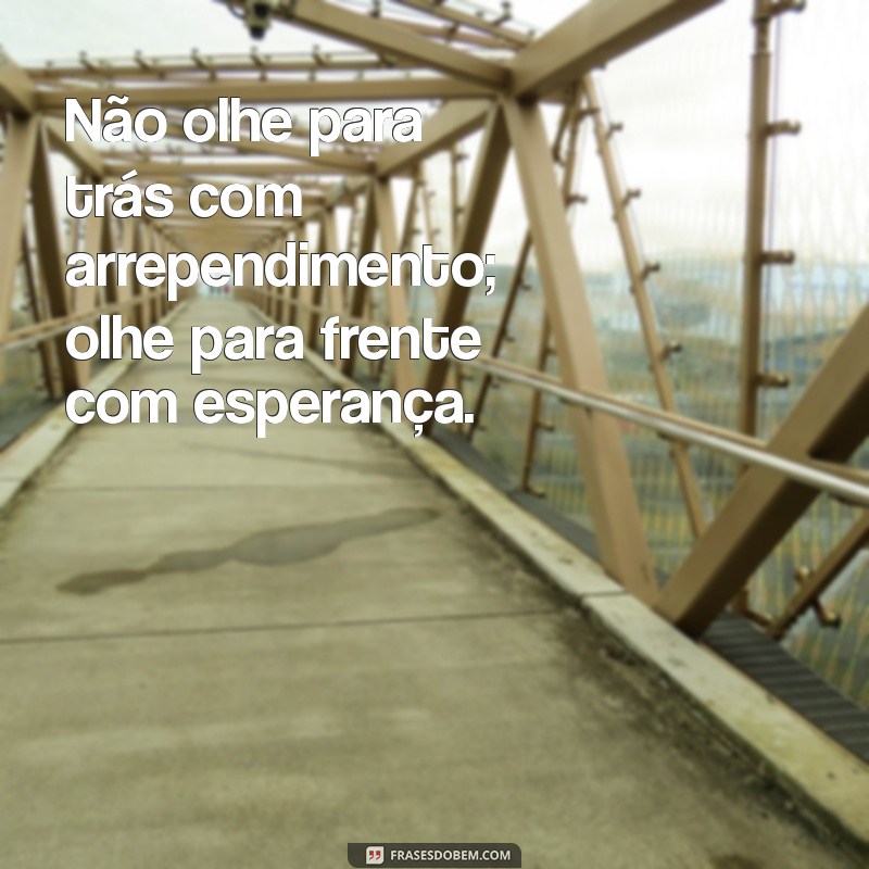 Frases Inspiradoras para Seguir em Frente e Encontrar a Felicidade 