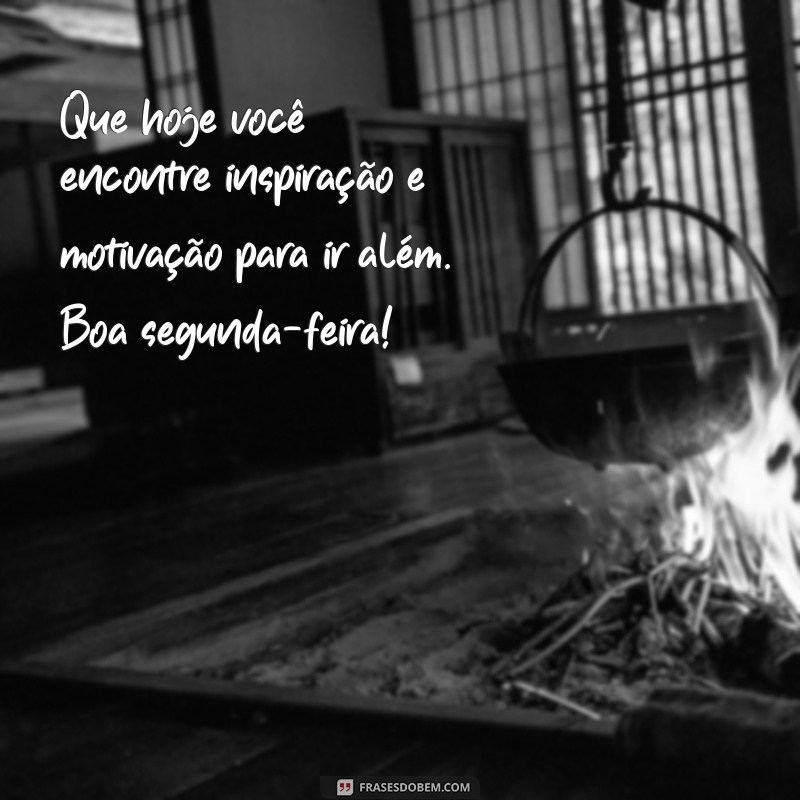 Frases Inspiradoras para uma Segunda-Feira Abençoada: Mensagens de Bom Dia 