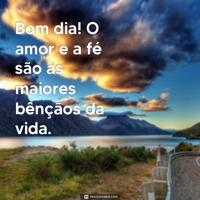 Bom Dia Abençoado: Frases Inspiradoras para Começar o Dia com Positividade 