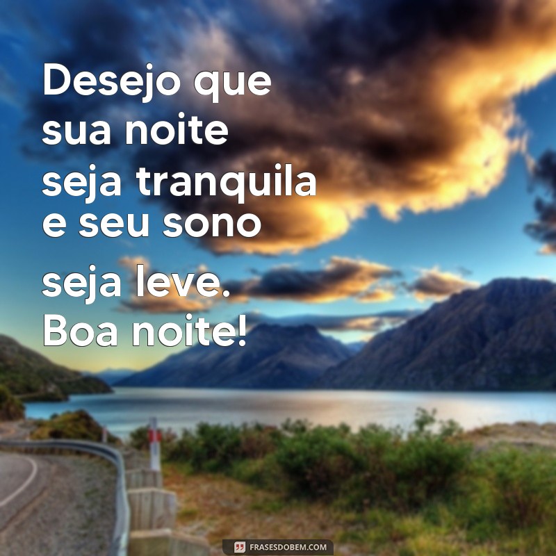 23 frases de boa noite e bom descanso para uma noite tranquila e revigorante 