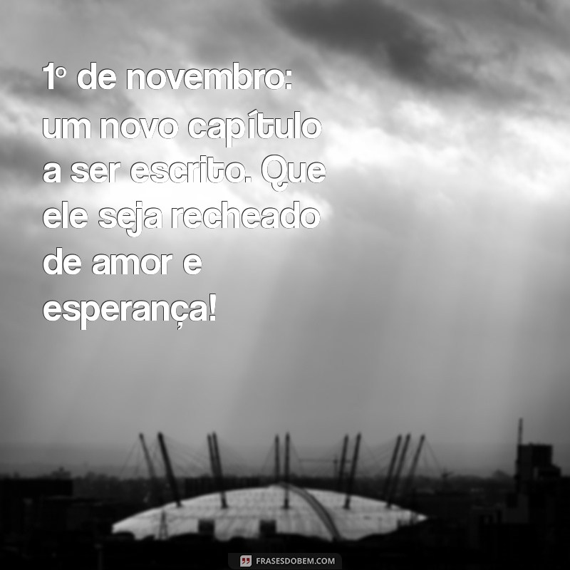 Mensagem Inspiradora para 1 de Novembro: Renove Suas Esperanças 