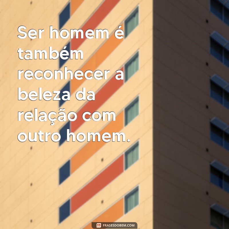 Homens e Homens: Explorando Relações, Amizades e Conexões 