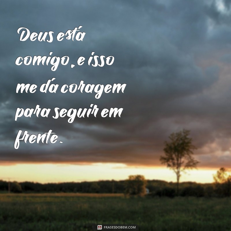 Frases Inspiradoras: Deus Está Comigo - Mensagens de Fé e Esperança 