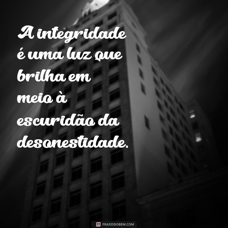 Frases Inspiradoras sobre Integridade: Reflexões para Viver com Honestidade 