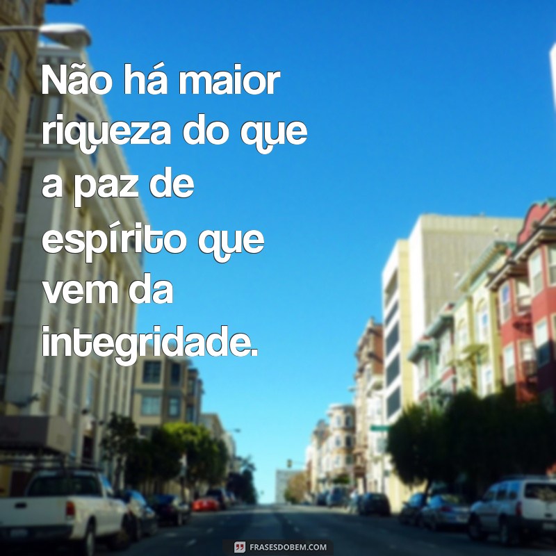 Frases Inspiradoras sobre Integridade: Reflexões para Viver com Honestidade 