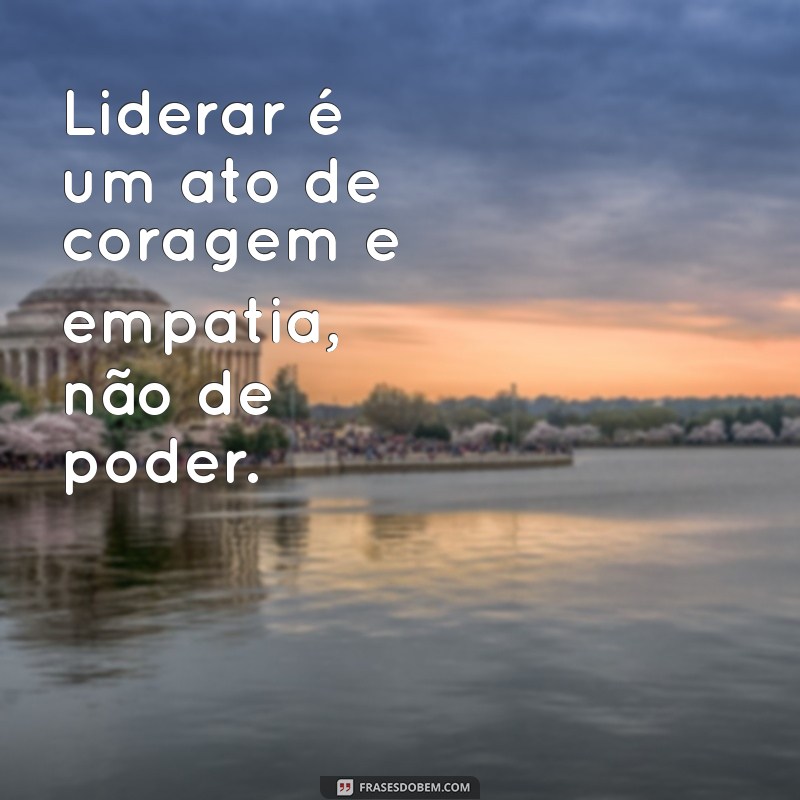 Frases Inspiradoras de Líderes para Motivar e Transformar sua Equipe 