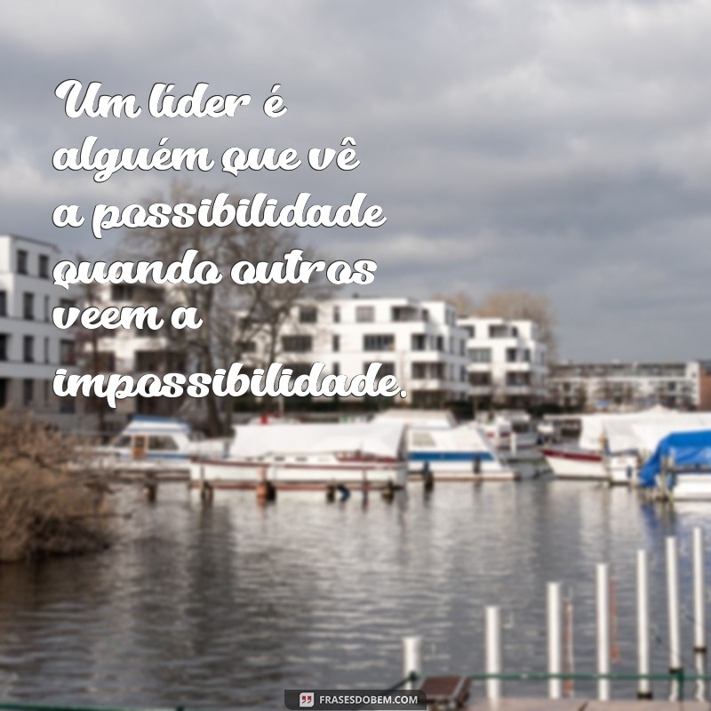 Frases Inspiradoras de Líderes para Motivar e Transformar sua Equipe 