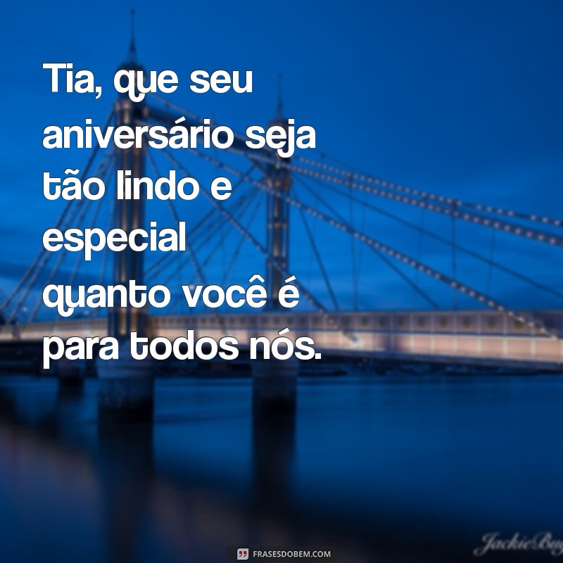 Mensagens Emocionantes de Aniversário para Tias e Madrinhas: Celebre com Amor 