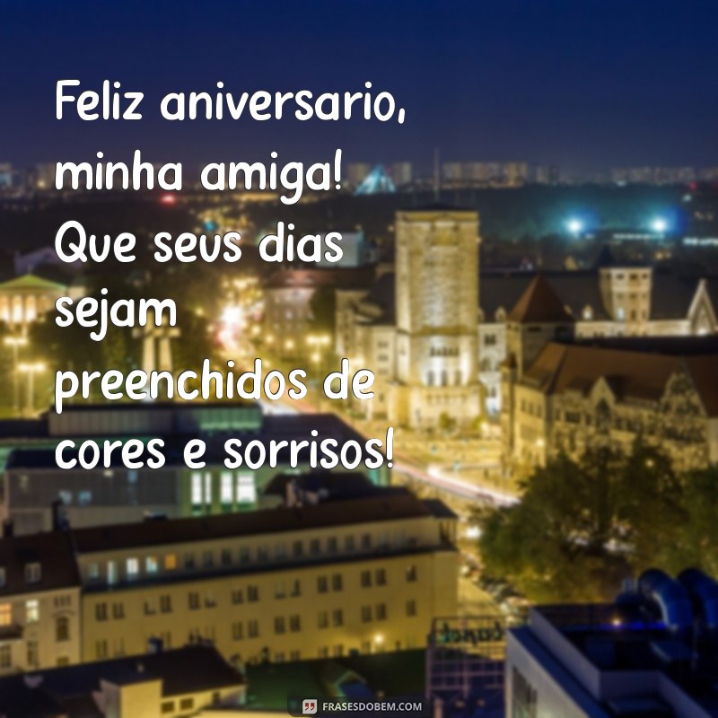 Mensagens Inspiradoras para Desejar um Feliz Aniversário à Sua Amiga 