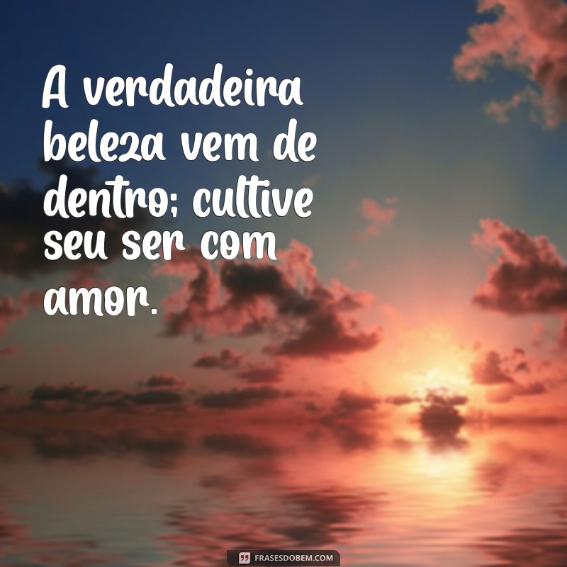 Descubra Frases Inspiradoras de Amor Próprio para Valorizar sua Autoestima 