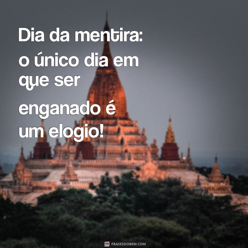 Frases Engraçadas e Criativas para o Dia da Mentira: Surpreenda seus Amigos! 