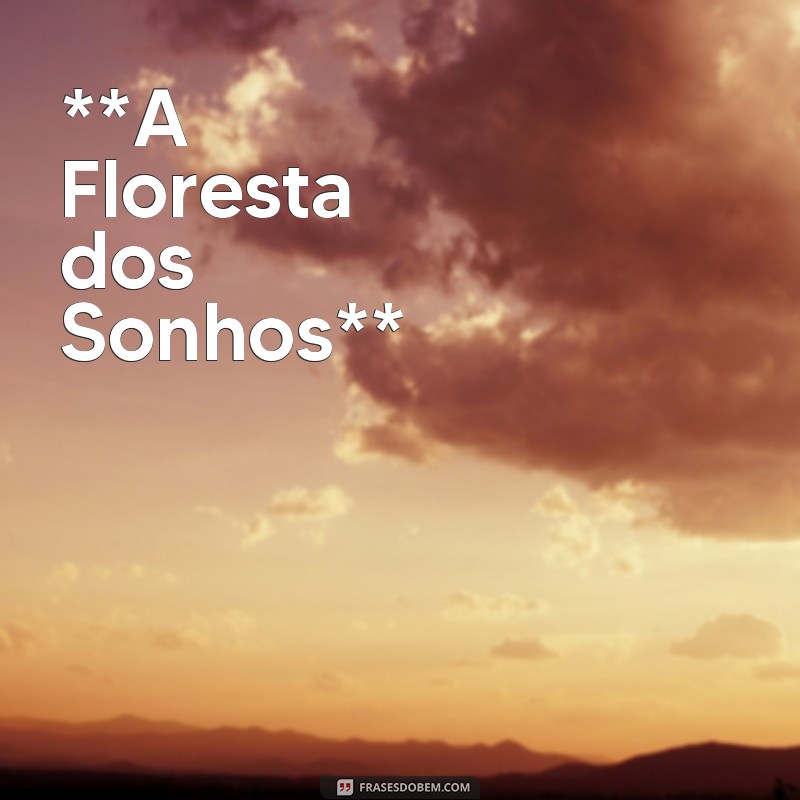 história para dormir infantil **A Floresta dos Sonhos**