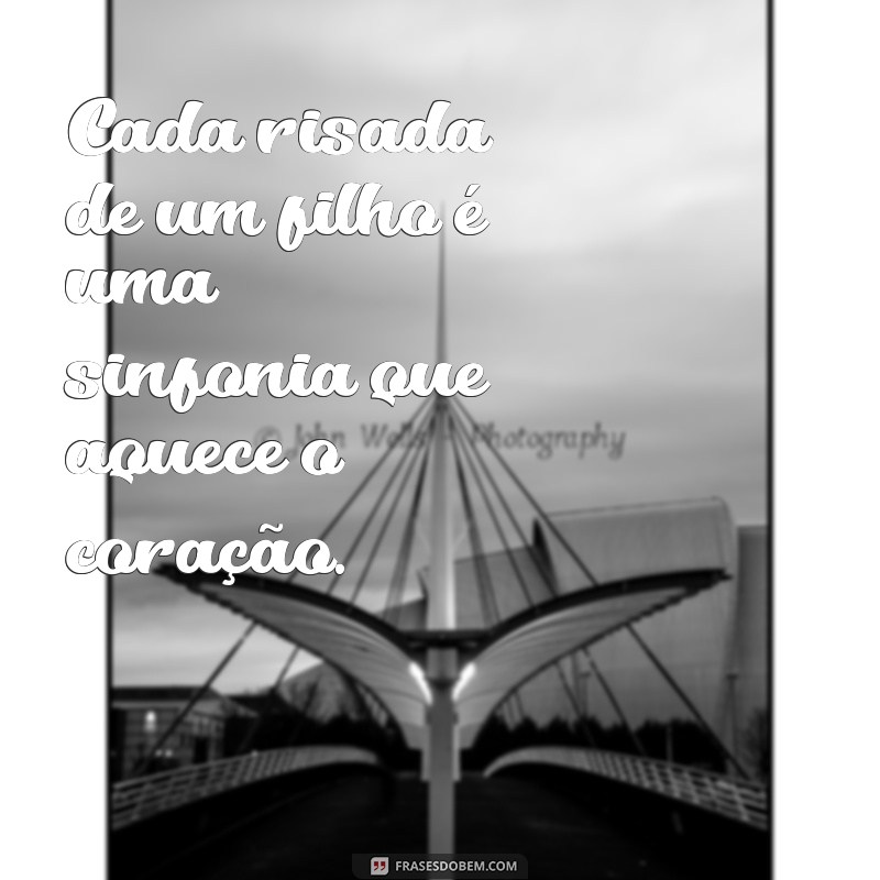 Frases Inspiradoras sobre o Amor Incondicional aos Filhos 