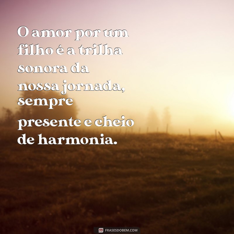 Frases Inspiradoras sobre o Amor Incondicional aos Filhos 