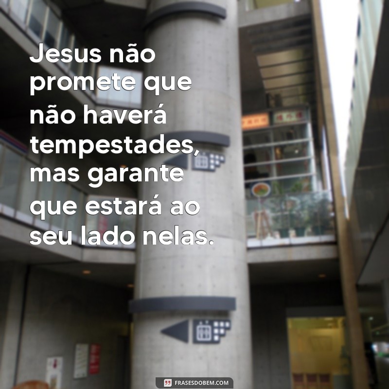 Como a Mensagem de Jesus Pode Acalmar as Tempestades da Sua Vida 