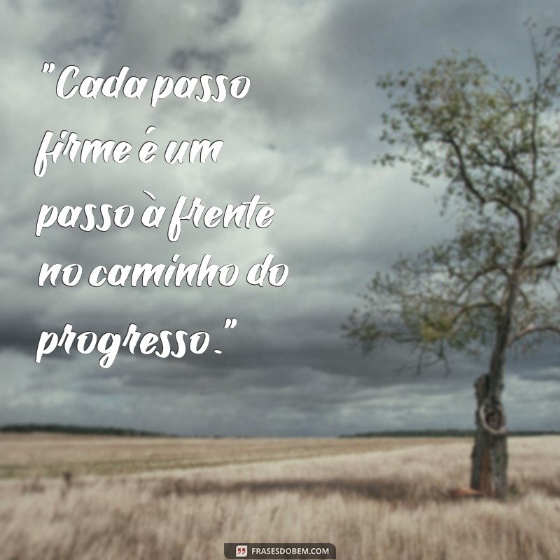 frases marcha no progresso