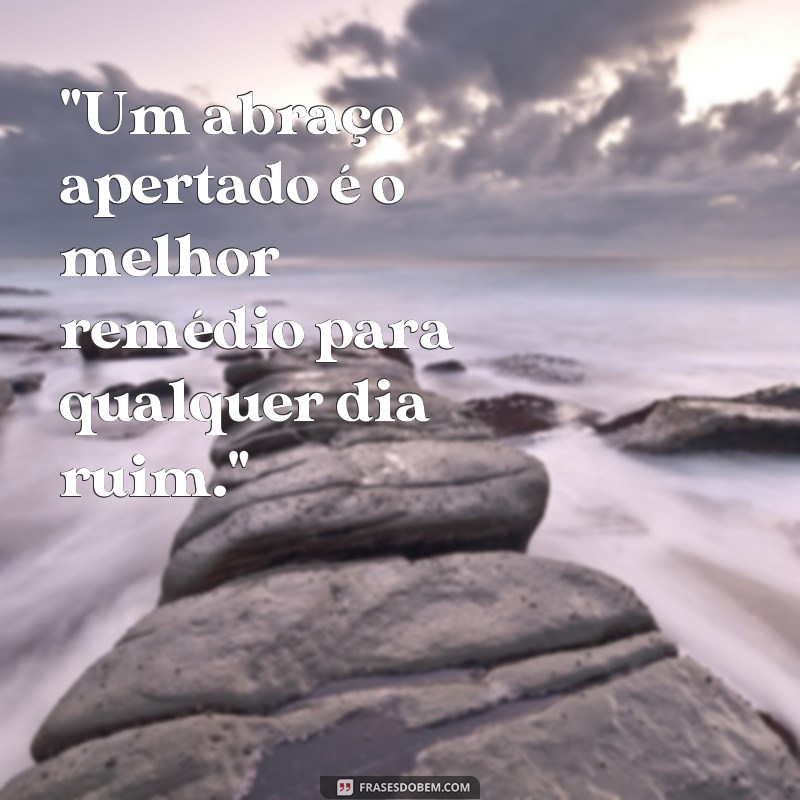 frases abraço frases 