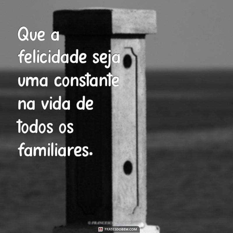 Deus Abençoe a Família: Frases Inspiradoras para Fortalecer os Laços Familiares 