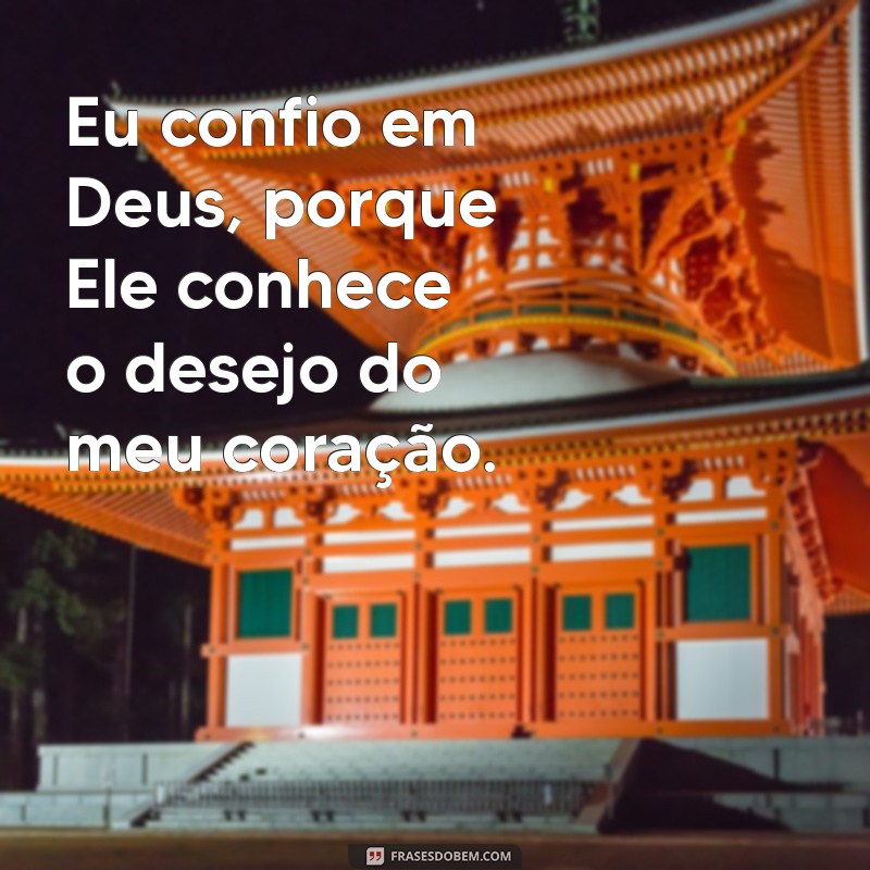 Frases Inspiradoras sobre Confiança em Deus para Fortalecer sua Fé 