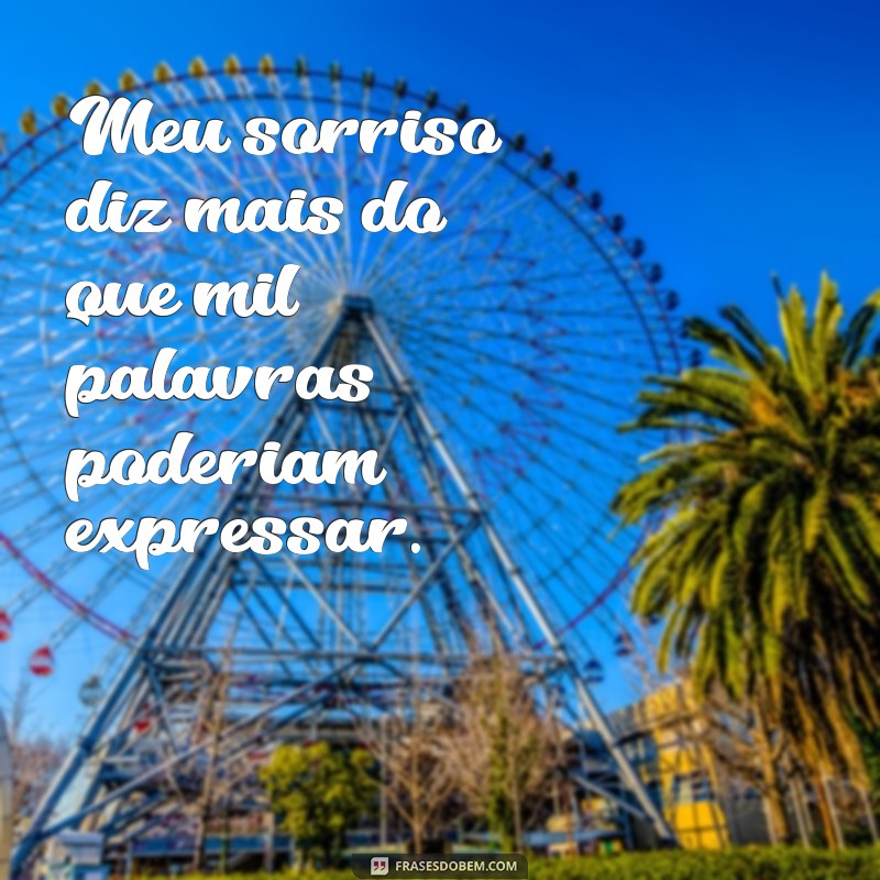 Frases Inspiradoras Sobre Meu Sorriso: Celebre a Alegria e a Autoestima 