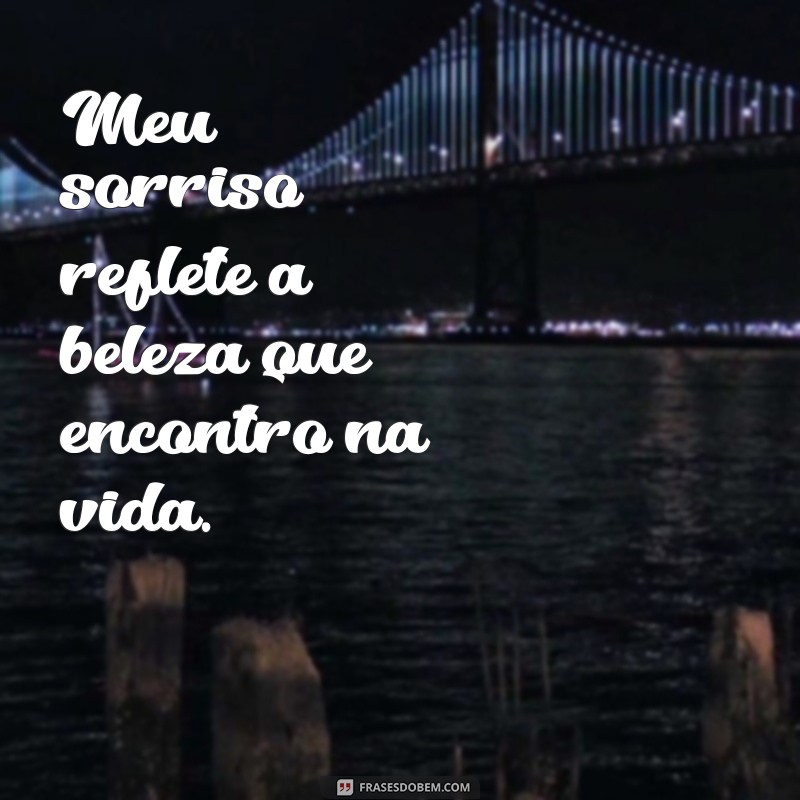 Frases Inspiradoras Sobre Meu Sorriso: Celebre a Alegria e a Autoestima 