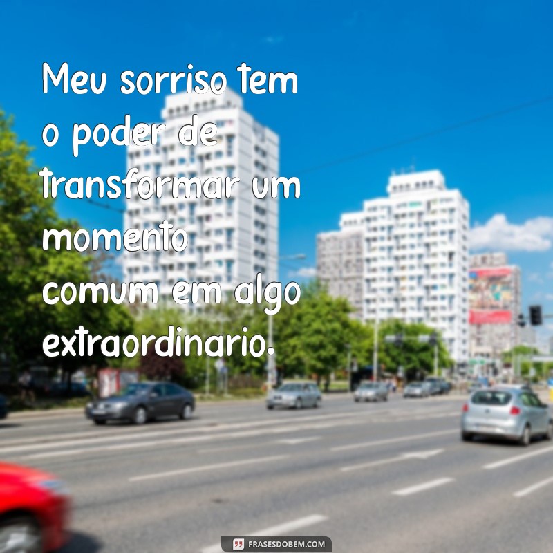 Frases Inspiradoras Sobre Meu Sorriso: Celebre a Alegria e a Autoestima 