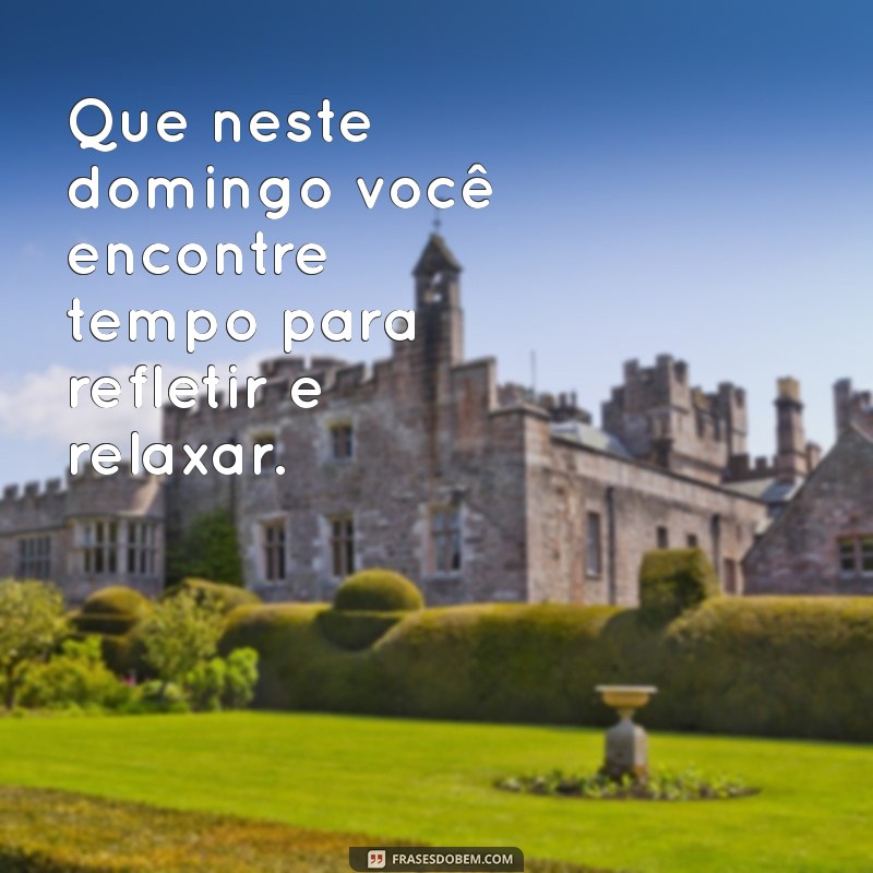 Como Aproveitar um Abençoado Domingo: Dicas para um Dia de Paz e Reflexão 